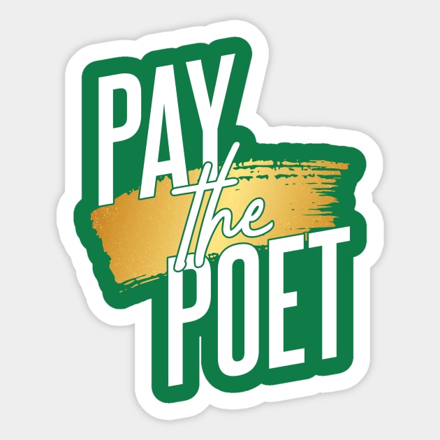 Pay the Poet-Gold Paint Sticker by kailovesu